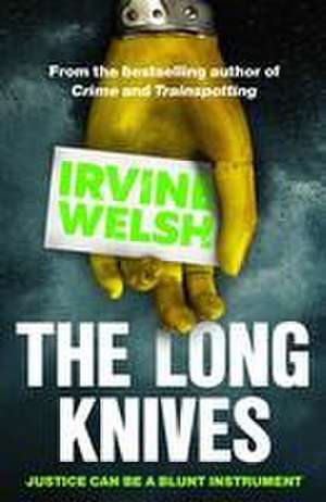 The Long Knives de Irvine Welsh