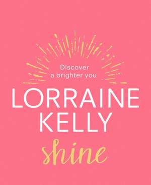 Shine de Lorraine Kelly