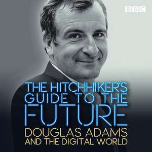 Adams, D: The Hitchhiker's Guide to the Future de Douglas Adams