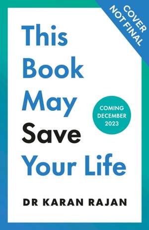 This Book May Save Your Life de Karan Rajan