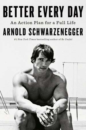 Better Every Day de Arnold Schwarzenegger