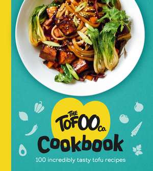 The Tofoo Cookbook de The Tofoo Co.