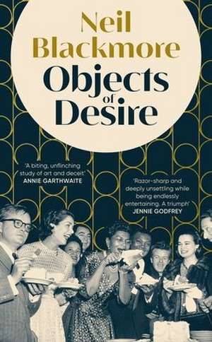 Objects of Desire de Neil Blackmore