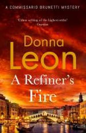 A Refiner's Fire de Donna Leon