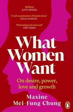 What Women Want de Maxine Mei-Fung Chung