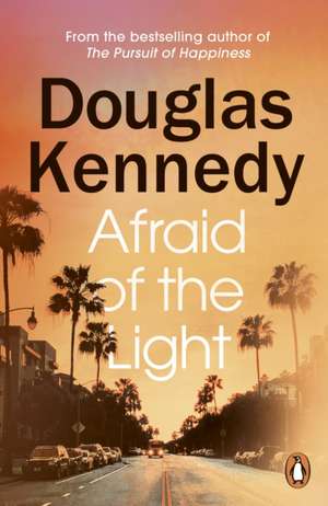 Afraid of the Light de Douglas Kennedy