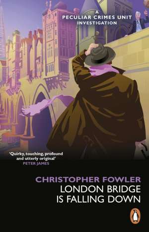 Bryant & May - London Bridge is Falling Down de Christopher Fowler