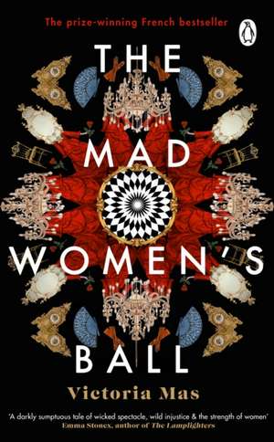 The Mad Women's Ball de Victoria Mas