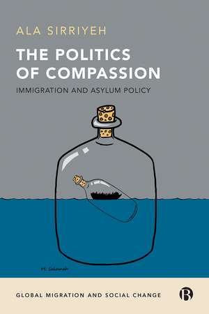 The Politics of Compassion: Immigration and Asylum Policy de Ala Sirriyeh