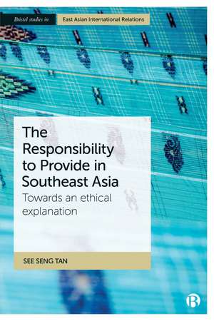 Towards Responsible Sovereignty in Southeast Asia: The Responsibility to Provide de See Seng Tan