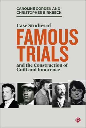 Case Studies of Famous Trials and the Construction of Guilt and Innocence de Caroline Gorden