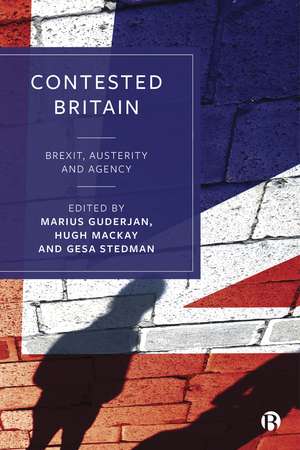 Contested Britain: Brexit, Austerity and Agency de Marius Guderjan