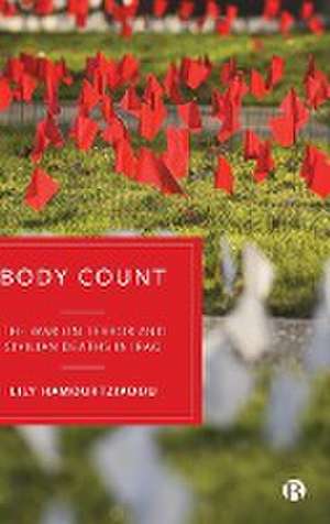 Body Count – The War on Terror and Civilian Deaths in Iraq de Lily Hamourtziadou