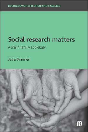 Social Research Matters – A Life in Family Sociolo gy de Julia Brannen