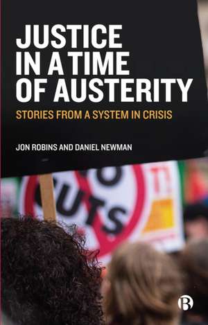 Justice in a Time of Austerity – Stories From a Sy stem in Crisis de J Robins