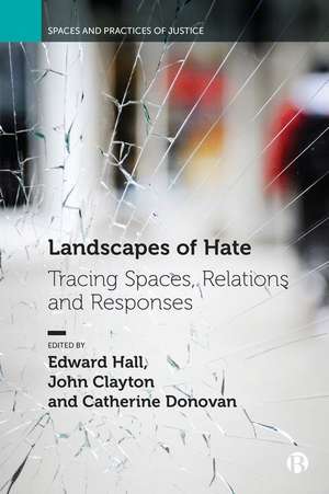 Landscapes of Hate – Tracing Spaces, Relations and Responses de E Hall