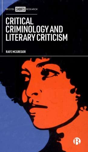 Critical Criminology and Literary Criticism de R Mcgregor