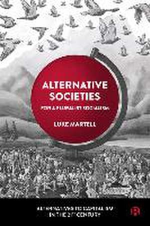 Alternative Societies – For a Pluralist Socialism de L Martell