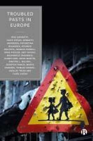 Troubled Pasts in Europe – Strategies and Recommendations for Overcoming Challenging Historic Legacies de Rok Zupani