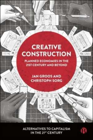 Creative Construction – Democratic Planning in the 21st Century and Beyond de Jan Groos