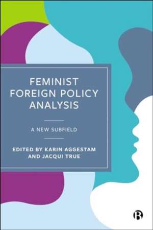 Feminist Foreign Policy Analysis de Karin Aggestam