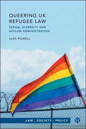Queering UK Refugee Law de Alex Powell