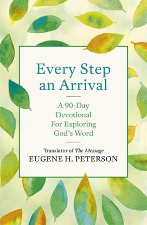 Every Step an Arrival de Eugene Peterson