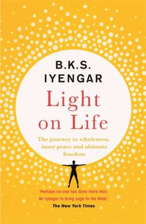 Light on Life de B. K. S. Iyengar