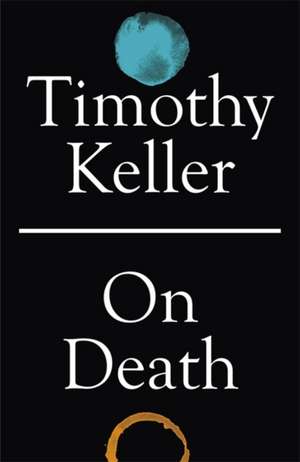 On Death de Timothy Keller