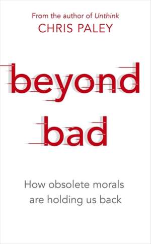 Beyond Bad de Chris Paley