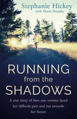 Running from the Shadows de Stephanie Hickey