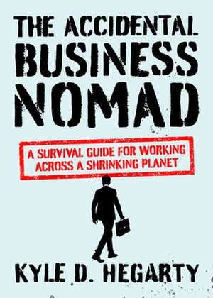 The Accidental Business Nomad de Kyle Hegarty