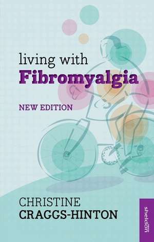 Living with Fibromyalgia de Christine Craggs-Hinton