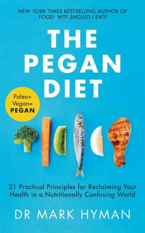 Hyman, M: Pegan Diet de Mark Hyman