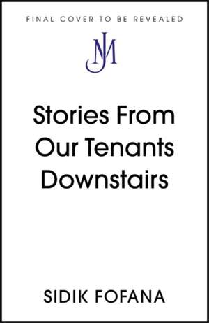 Stories From the Tenants Downstairs de Sidik Fofana