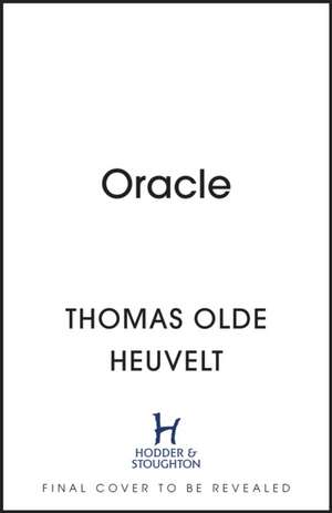 Oracle de Thomas Olde Heuvelt