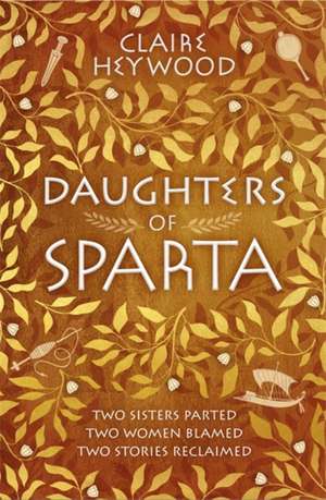 Daughters of Sparta de Claire Heywood