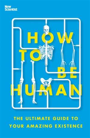 How to Be Human de New Scientist New Scientist