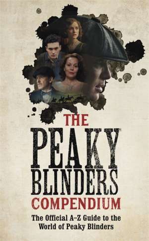 The Peaky Blinders Compendium de Peaky Blinders