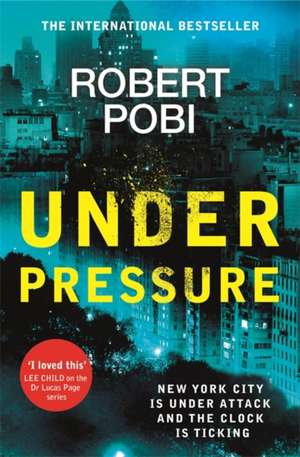 Under Pressure de Robert Pobi