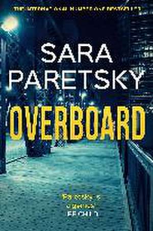 Paretsky, S: Overboard de Sara Paretsky