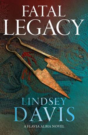 Fatal Legacy de Lindsey Davis