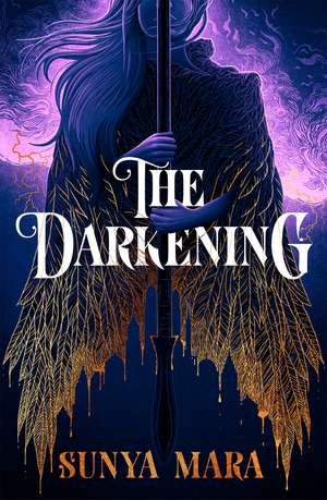 The Darkening: A thrilling and epic YA fantasy novel de Sunya Mara