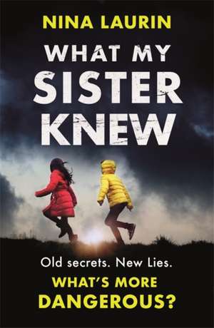 What My Sister Knew de Nina Laurin