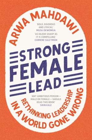 Strong Female Lead de Arwa Mahdawi