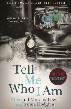 Tell Me Who I Am: The Story Behind the Netflix Documentary de Alex And Marcus Lewis