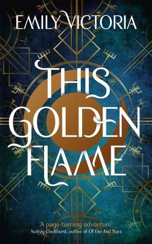This Golden Flame: An absorbing, slow-burn fantasy debut de Emily Victoria