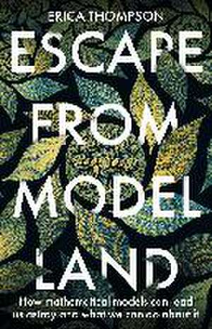 Thompson, E: Escape from Model Land de Erica Thompson