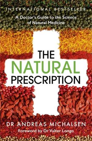 The Natural Prescription de Andreas Michalsen