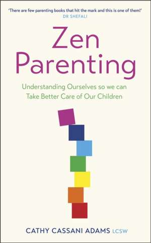 Zen Parenting de Cathy Cassani Adams